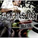 Has-Lo - Fuck Has Day