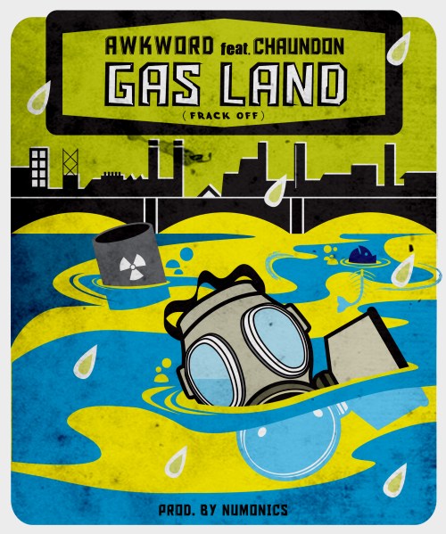 AWKWORD-ft.-Chaundon-Gas-Land-Frack-Off-prod.-by-Numonics-ART